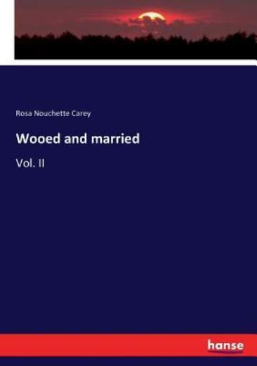 Wooed And Married: Vol Ii