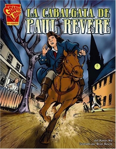 LA CABALGATA DE PAUL REVERE (HISTORIA GRAFICAS) (SPANISH By Xavier W. Niz Mint