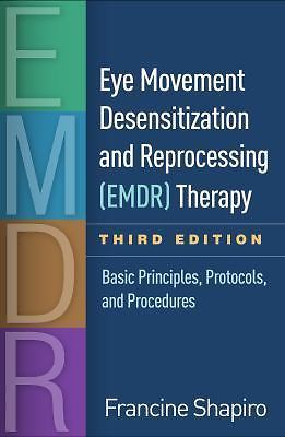 Eye Movement Desensitization and Reprocessing (EMDR) Therapy, Third Edition :...