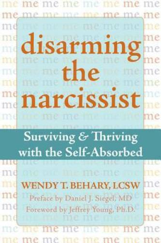 Disarming the Narcissist: Surviving and Thriving with the Self-Absorbed - GOOD