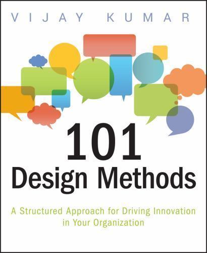 101 Design Methods : A Structured Approach for Driving Innovation in Your Org…