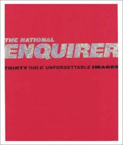 The National Enquirer : Thirty Years of Unforgettable Images by David A….