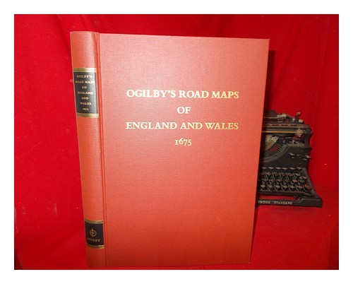 OGILBY, JOHN (1600-1676) Ogilby’s road maps of England and Wales from Ogilby’s “