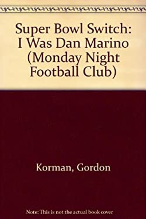 Super Bowl Switch - I Was Dan Marino Hardcover Cathy East Dubowsk