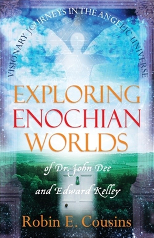 Exploring Enochian Worlds: Visionary Journeys in the Angelic Universe of Dr. Joh