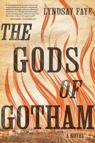 The Gods of Gotham – Hardcover By Faye, Lyndsay – VERY GOOD