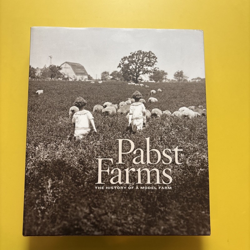 Pabst Farms: The History of a Model Farm HC John Eastberg Pabst brewing PBR Beer