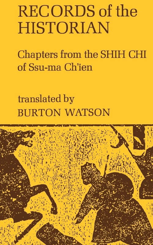 Records of the Historian: Chapters from the Shih Chi of Ssu-Ma Ch’Ien (Col…