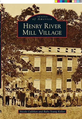 Henry River Mill Village (Imag – VERY GOOD