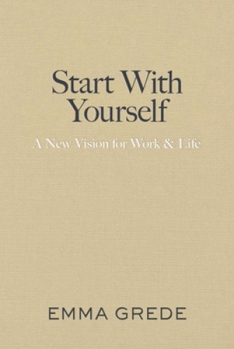 Start With Yourself by Emma Grede [Paperback]