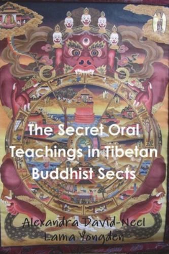 The Secret Oral Teachings in Tibetan Buddhist Sects – David-Neel, Alexandra,Yong