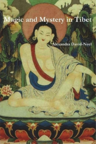 Alexandra David-Neel Magic and Mystery in Tibet (Paperback)