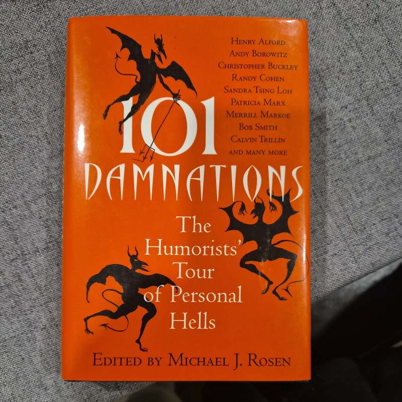 101 Damnations : The Humorists’ Tour of Personal Hells by Michael J. Rosen…