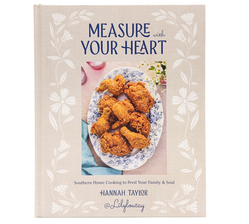 Measure with Your Heart: Southern Home Cooking to Feed Your Family & Soul Book