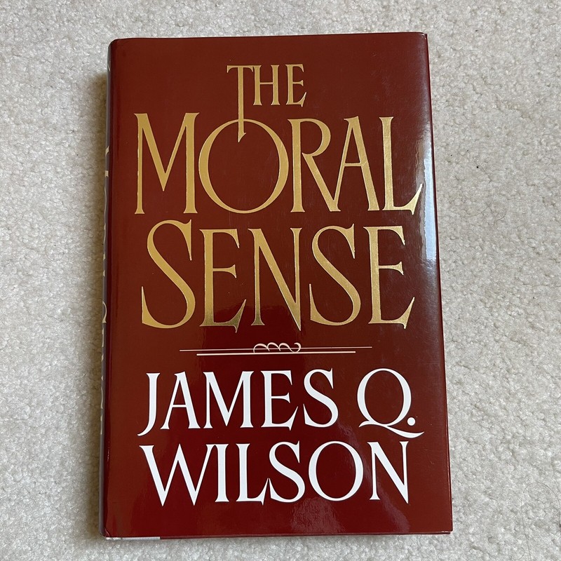 The Moral Sense by James Q. Wilson (1993, Hardcover)