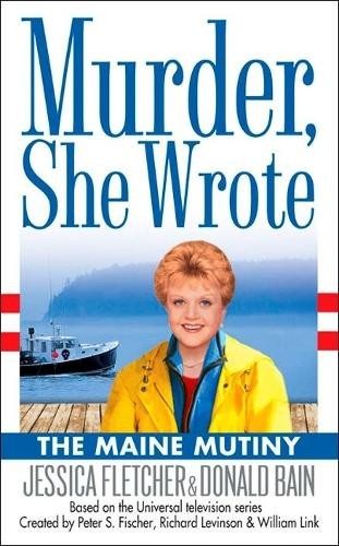 Jessica Fletcher Donald Bain Murder, She Wrote: The Maine Mutiny (Paperback)