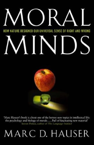 Moral Minds: How Nature Designed Our Universal Sense of Right a