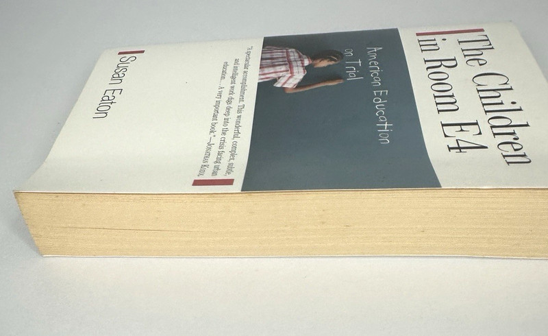 The Children In Room E4 American Education On Trial Susan Eaton 2006 1st Ed 395p gallery