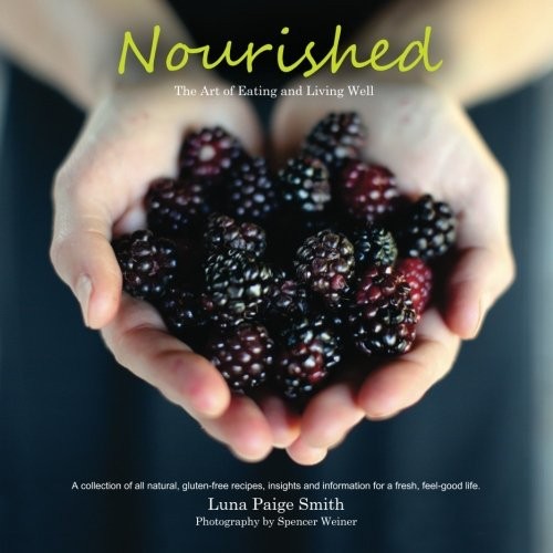 Nourished: The Art of Eating and Living Well.: The Art of Eating and Living …