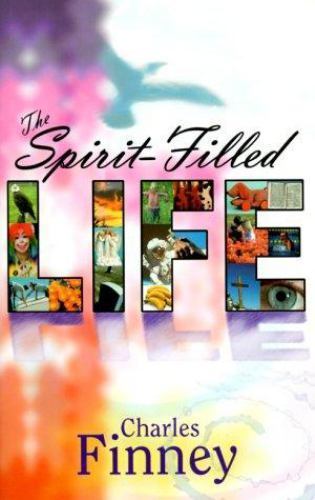 The Spirit-Filled Life – paperback, Charles G Finney, 0883683369