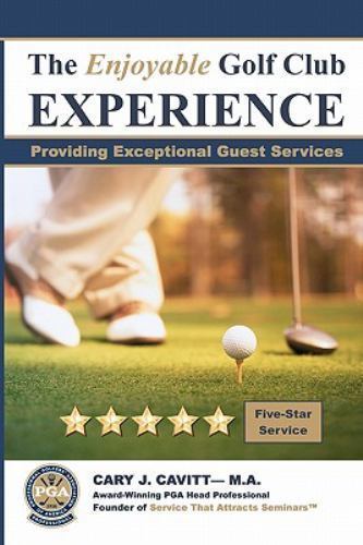 Enjoyable Golf Club Experience : Providing Exceptional Guest Services, Paperb…