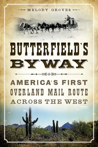 Butterfield's Byway: America's First..., Groves, Melody