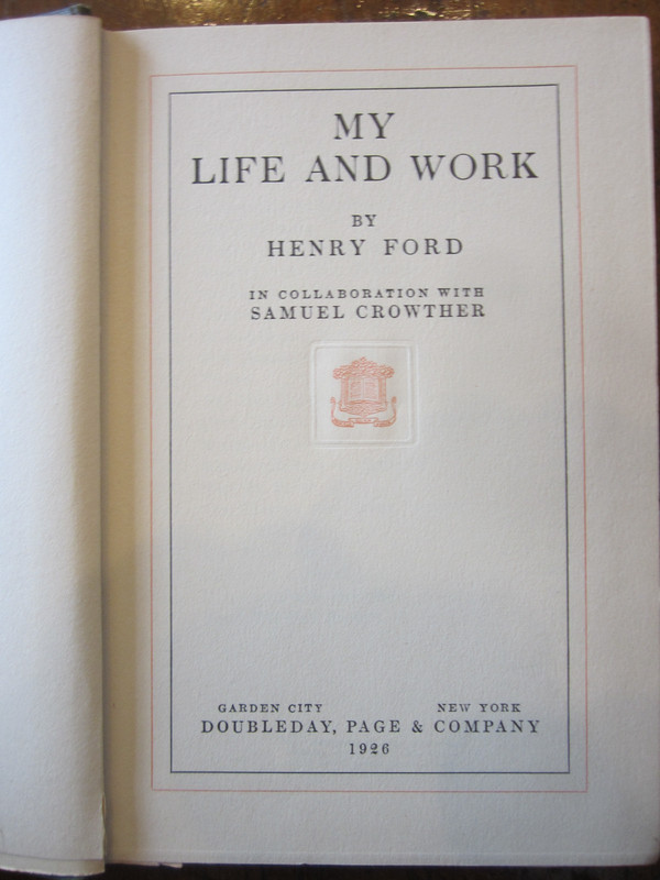 My Life and Work by Henry Ford in Collaboration with Samuel Crowther, 1922 gallery