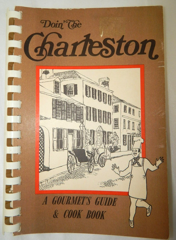 Doin’ The Charleston ~ A Gourmet’s Guide & Cookbook, Molly Sillers, Vintage 1976