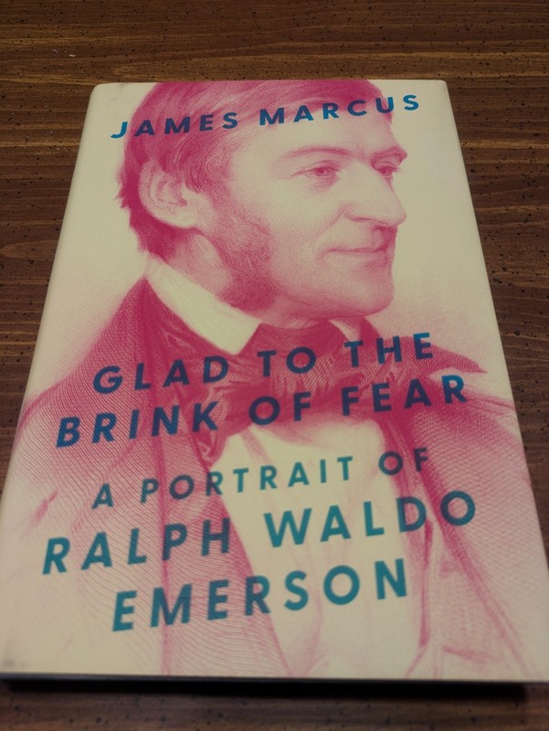 Glad to the Brink of Fear : A Portrait of Ralph Waldo Emerson – Hardcover NEW!