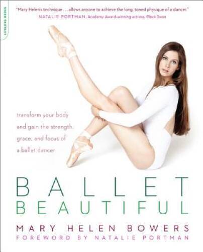Ballet Beautiful: Transform Your Body and Gain the Strength, Grace, – VERY GOOD
