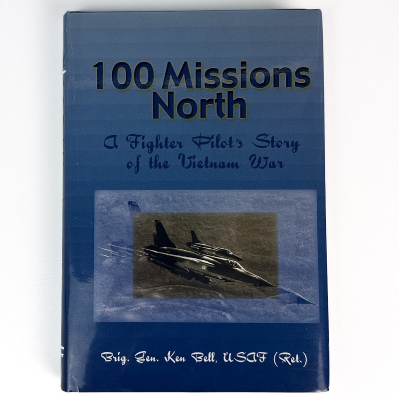 100 Missions North Ken Bell Limited Edition Hardcover F-105 Vietnam War Pilot
