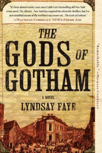 The Gods of Gotham by Lyndsay Faye (Timothy Wilde) (2013 TradePaperback) HH 7591