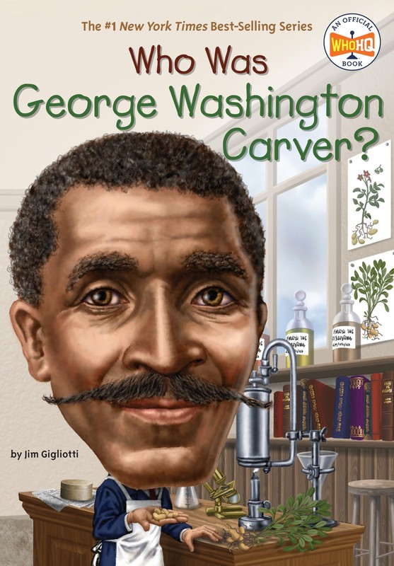 Who Was George Washington Carver? – Gigliotti, Jim|Who HQ|Marchesi, Stephen …