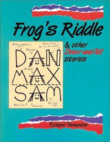 Frog’s Riddle: And other Draw And Tell stories by Richard Thompson