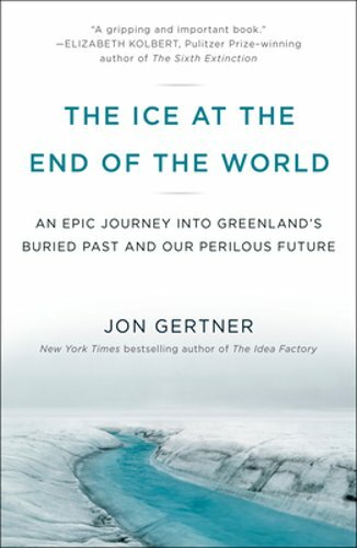 The Ice at the End of the World: An Epic Journey Into Greenland’s Buried Past