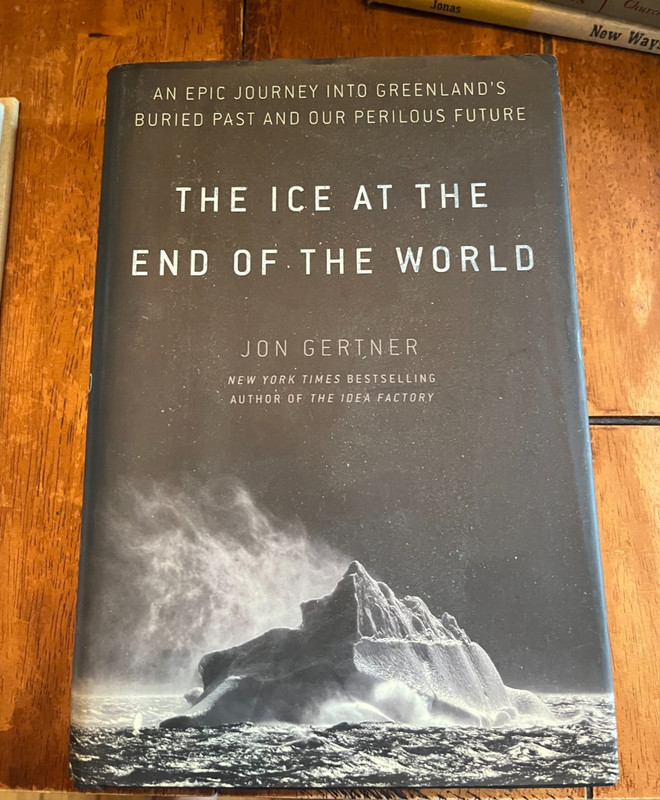 Ice at the End of the World : An Epic Journey into Greenland’s Buried Past…