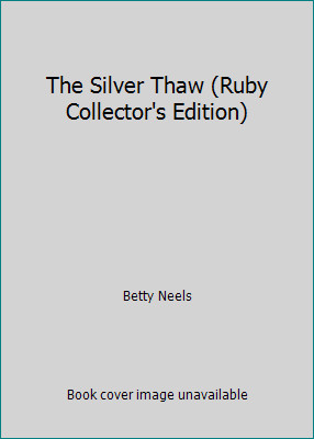 The Silver Thaw (Ruby Collector’s Edition) by Betty Neels