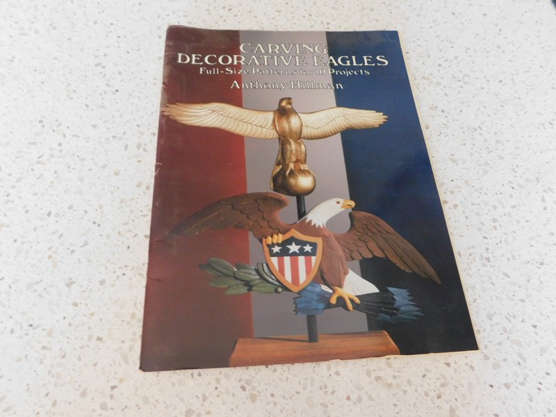 Carving Decorative Eagles: Full-Size Patterns Ten Projects Anthony Hillman, 3/75