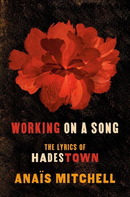 Working on a Song: The Lyrics of HADESTOWN by Anais Mitchell (059318257X) Pb