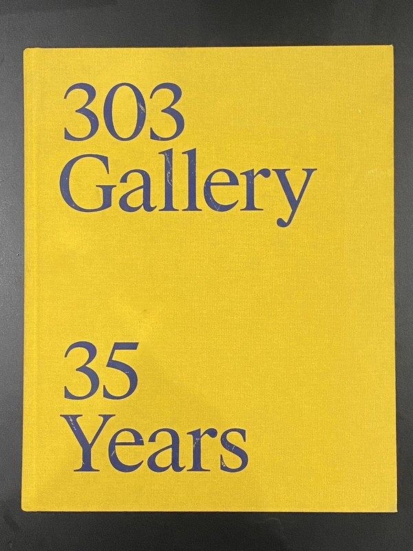 303 Gallery : 35 Years by N.Y.) Staff 303 Gallery (New York (Hardcover)
