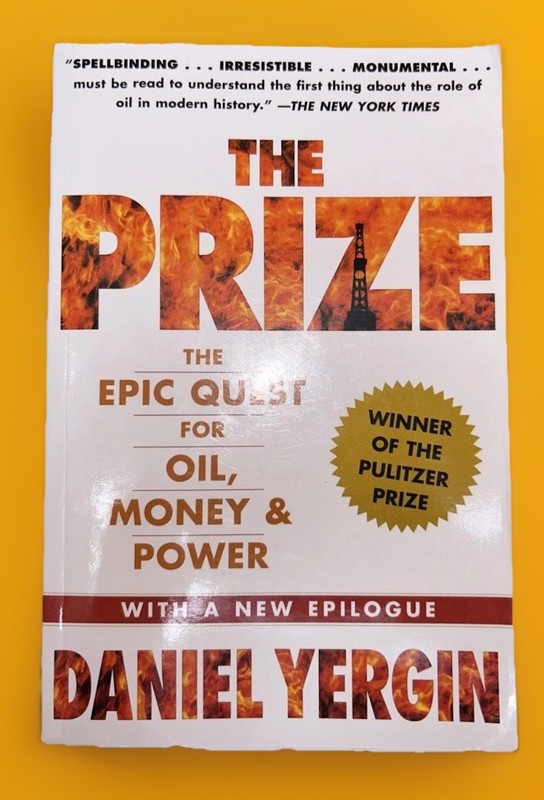 The Prize: The Epic Quest for Oil, Money & Power by Yergin, Daniel