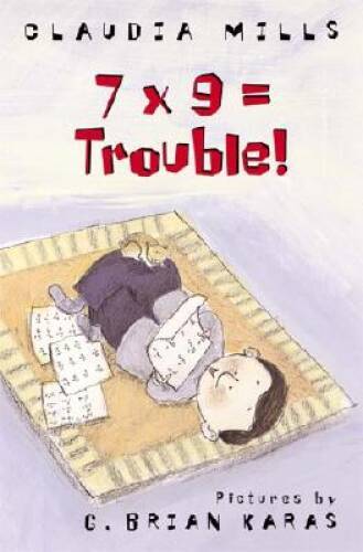 7 x 9 = Trouble! – Hardcover By Mills, Claudia – GOOD