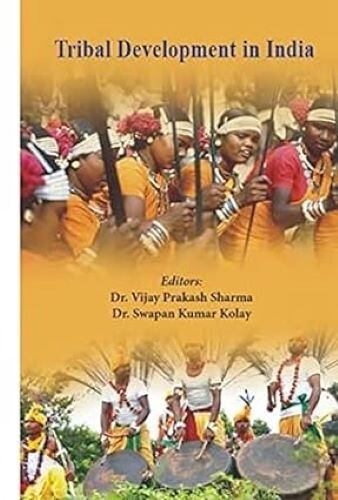 Tribal Development in India Vijay Prakash Sharma and Swapan Kumar Kolay Hardcove