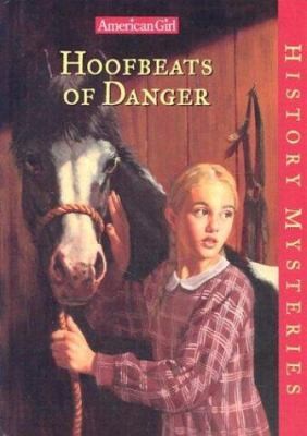 Hoofbeats of Danger (American Girl History Mysteries) by Holly Hughes
