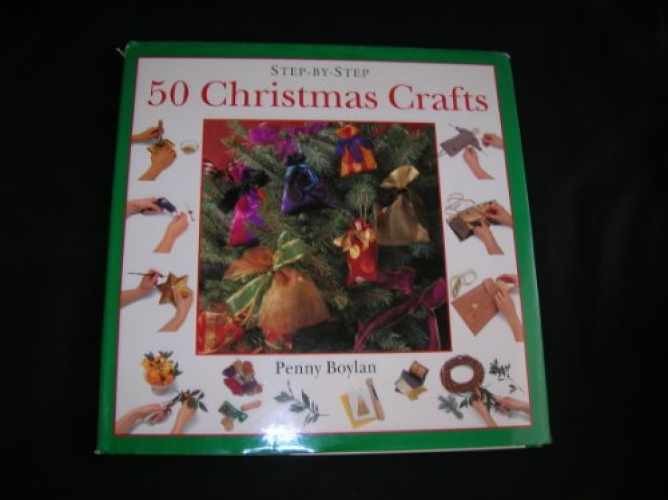 50 Christmas Crafts (Step-By-Step) – Hardcover, by Boylan Penny – Very Good b