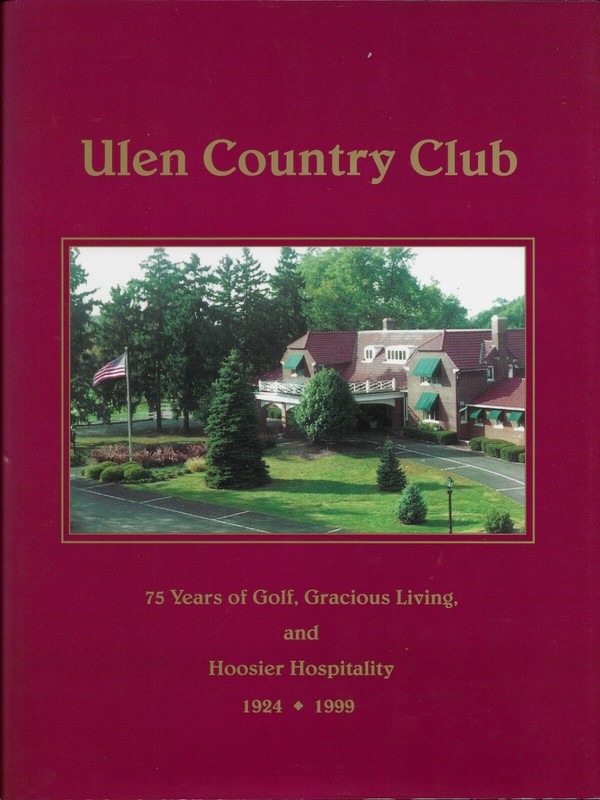 Ulen Country Club 75 Years of Golf Lebanon Indiana Pictorial History Book NICE!