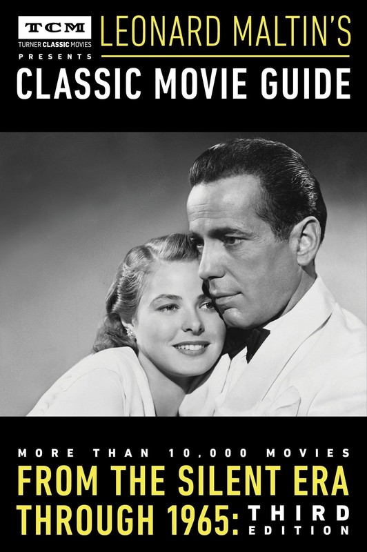 Turner Classic Movies Presents Leonard Maltin’s Classic Movie Guide: From th…