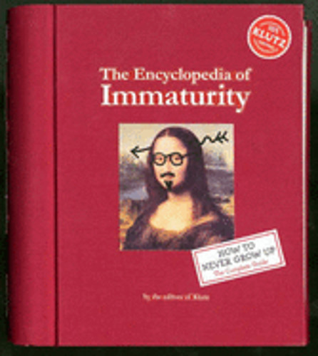The Encyclopedia of Immaturity (Klutz) by Editors of Klutz: New
