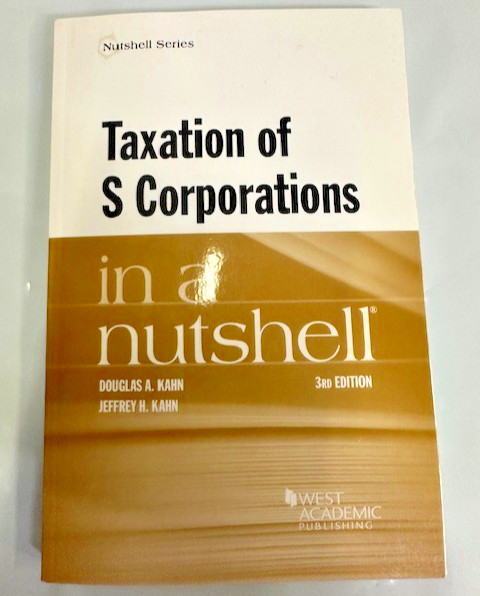 Taxation of S Corporations in a Nutshell by Kahn *Like new
