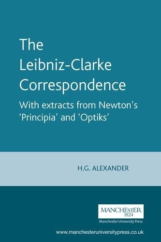 Robert Gavin Alexander The Leibniz-Clarke Correspondence (Paperback)